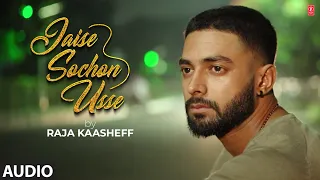 Jaise Sochon Usse - Full (Audio) Song | Raja Kaasheff | Sabah Bashir | Habib Sany