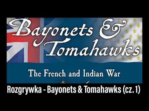 (590) Rozgrywka - Bayonets & Tomahawks (część 1) (PL)