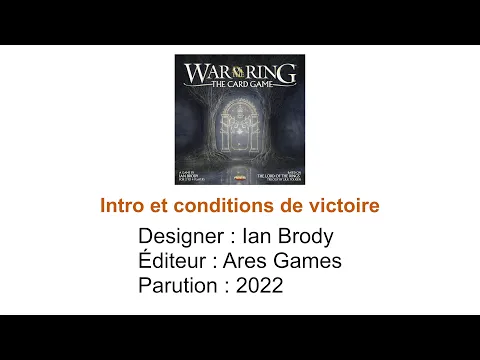 1- War of the Ring: The Card Game // Intro et conditions de victoire