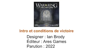 1- War of the Ring: The Card Game // Intro et conditions de victoire