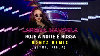 Larissa Manoela - Hoje A Noite É Nossa (RQntz Remix) | Lyric Vídeo