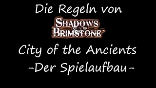 Shadows of Brimstone - City of the Ancients - Der Spielaufbau & Die Charaktere