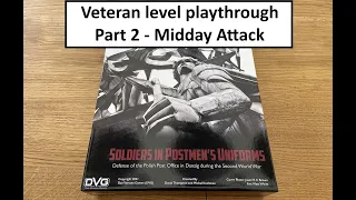 Soldiers in Postmen's Uniforms - Veteran level playthrough - Part 2 - Midday Attack