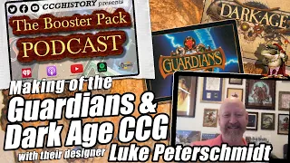 THE BOOSTER PACK #21 — Origin of GUARDIANS & DARK AGE CCG w/ their designer Luke Peterschmidt | TCG