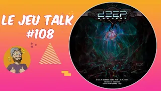 [REVIEW] JEUTALK#108 Deep Madness, Bioshock et ambiance Cthulienne !
