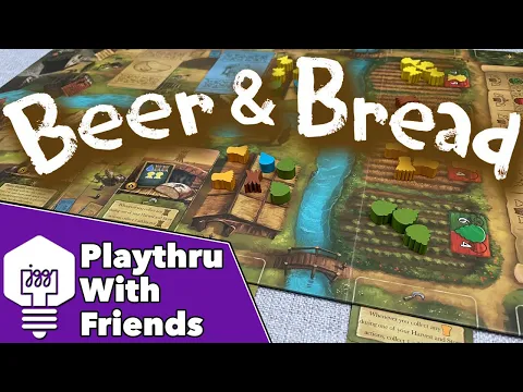 Beer & Bread - Playthrough with Friends!