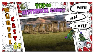 Würfel Cast - Episode 65 - TOP10 Historical Games