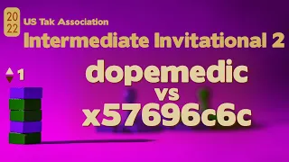 Live Commentary - 2nd 2022 Intermediate Tak Tournament FINALS - dopemedic vs x57696c6c - Game 1