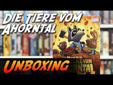 Die Tiere vom Ahorntal - Brettspiel Unboxing (Board Game Circus)