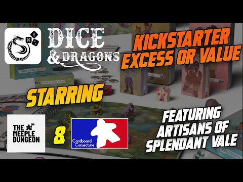 Dice and Dragons - Kickstarter Excess or Value Artisans of Splendant Vale