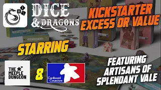 Dice and Dragons - Kickstarter Excess or Value Artisans of Splendant Vale