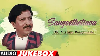 Sangeethotsava - Dr.Vishnu Raagamaale Jukebox | Kannada Hit Songs | Dr Vishnuvardhan Hit Songs