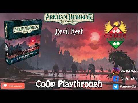 Canje Plays Arkham Horror LCG - Innsmouth Conspiracy CoOp Ep. 4 - TTS