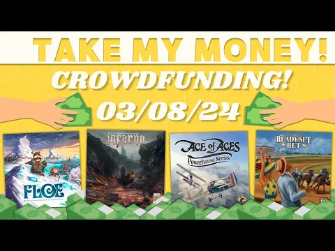 Take My Money! - Crowdfunding Review! (3/8/24)