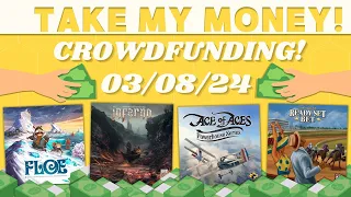 Take My Money! - Crowdfunding Review! (3/8/24)