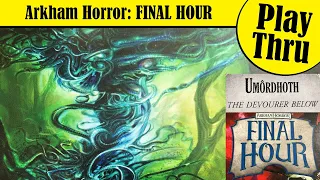 Arkham Horror: FINAL HOUR - Solo Play vs Umordhoth on Normal Difficulty