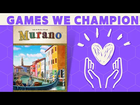 Games We Champion - Murano!