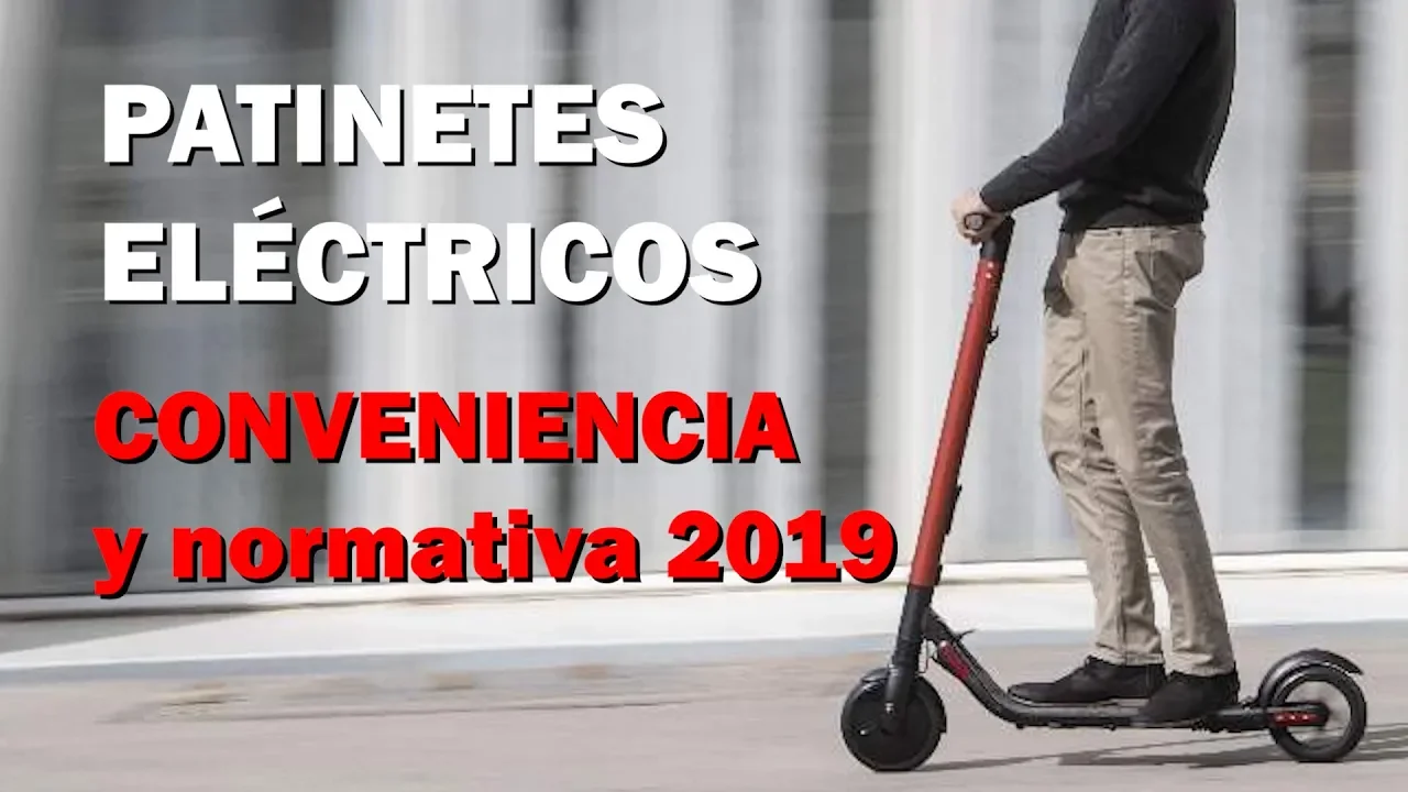 PATINETES ELÉCTRICOS: NORMATIVA 2019 y conveniencia
