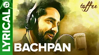 Bachpan - Full Song With Lyrics | Ayushmann Khurrana | Abhinav Bansal | Toffee Short Film
