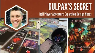 Gulpax's Secret: Roll Player Adventures Expansion Design Notes