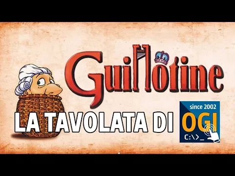 [ITA] Tutti a tavola con... Guillotine