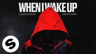 Lucas & Steve x Skinny Days - When I Wake Up (Official Audio)