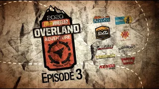 Four Wheeler's 2020 Overland Adventure | Episode 3