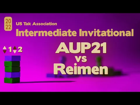 Live Commentary - 2022 Intermediate Invitational Tak Tournament SEMIFINALS - AUP21vs Reimen