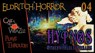 Eldritch Horror | Otherwordly Dreams | Turn 04: Stupid Little Dreamer