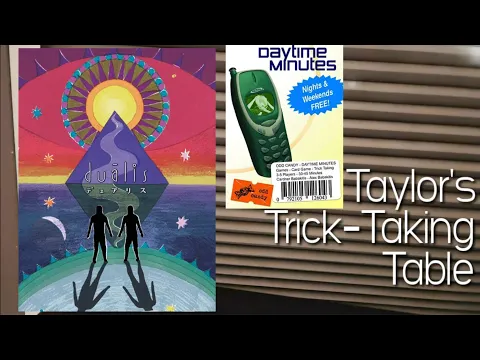Daytime Minutes & Dualis ~ Taylor's Trick-Taking Table