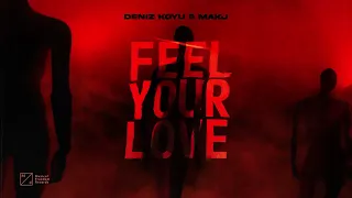 Deniz Koyu & MAKJ - Feel Your Love (Official Audio)