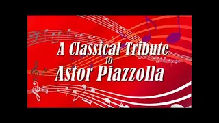 A Classical Tribute to Astor Piazzolla | Classical Music