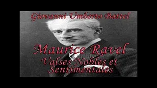 Maurice Ravel - Valses Nobles et Sentimentales (Piano: Giovanni Umberto Battel)
