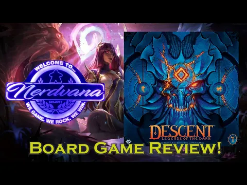 Descent: Legends of the Dark - Legends of Nerdvana Review
