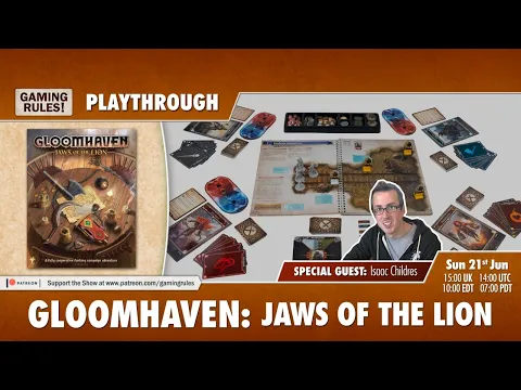 Gloomhaven: Jaws of the Lion. 2-player playthrough with Isaac Childres and Paul Grogan