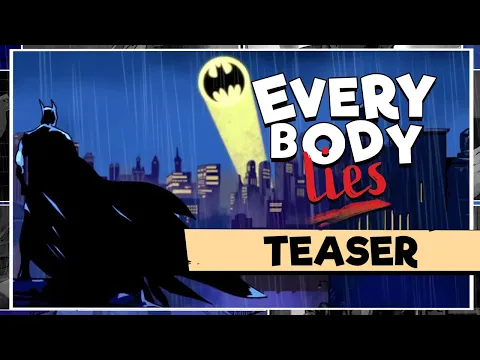 Teaaser: Batman - Everybody Lies