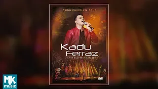 Kadu Ferraz - Tudo Posso em Deus (DVD COMPLETO)