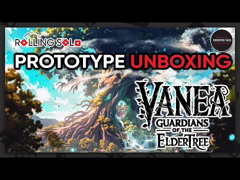 VANEA: Guardians of the Eldertree | Prototype Unboxing