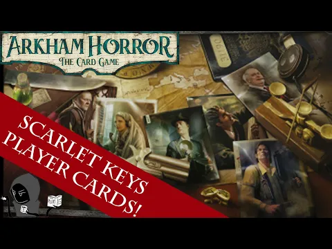 Let's Talk About ALL the New Cards! | Scarlet Keys Investigator Expansion Unboxing