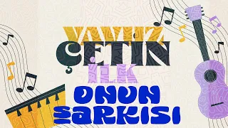 Yavuz Çetin - Onun Şarkısı (Official Audio Video)