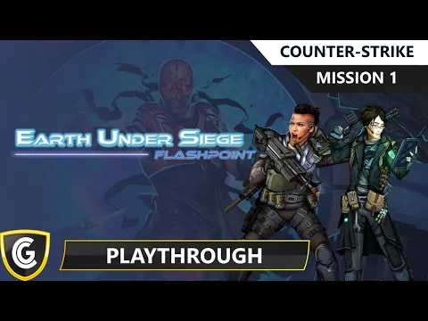 Earth Under Siege | Mission 1 - Counter Strike