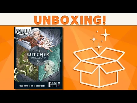 Unmatched: The Witcher: Steel and Silver Unboxing!