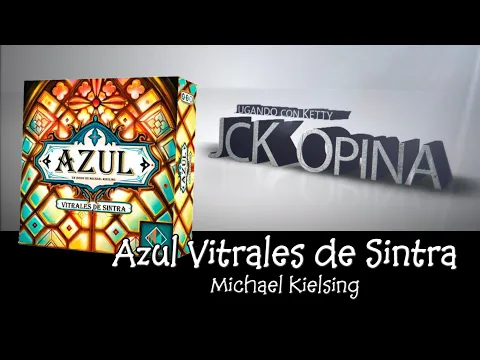 Azul: Vitrales de Sintra [JcK Opina ep. 167] [JcK / Juego de Mesa / Asmodee]