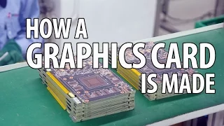How A Graphics Card Is Made How A Graphics Card Is Made
