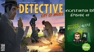 Kickstarter 101 (EP45) Detective: City of Angels - Règles et critique