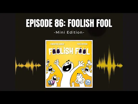 Ep 86: Foolish Fool (Mini)