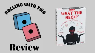 Rolling With Reviews: What The Heck?