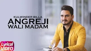 Angreji Wali Madam (Lyrical Song) | Kulwinder Billa | Dr Zeus | Latest Punjabi Song 2018