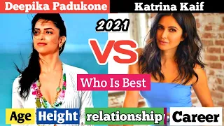 Deepika Padukone vs Katrina Kaif age, height, weight, relationship, family, networth, lifestyle, etc