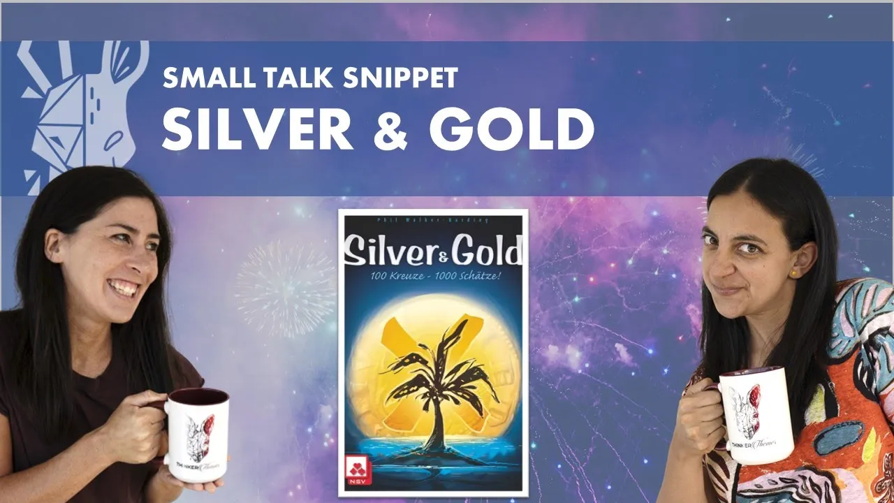 Silver & Gold | Quick Review | Small Talk Snippet